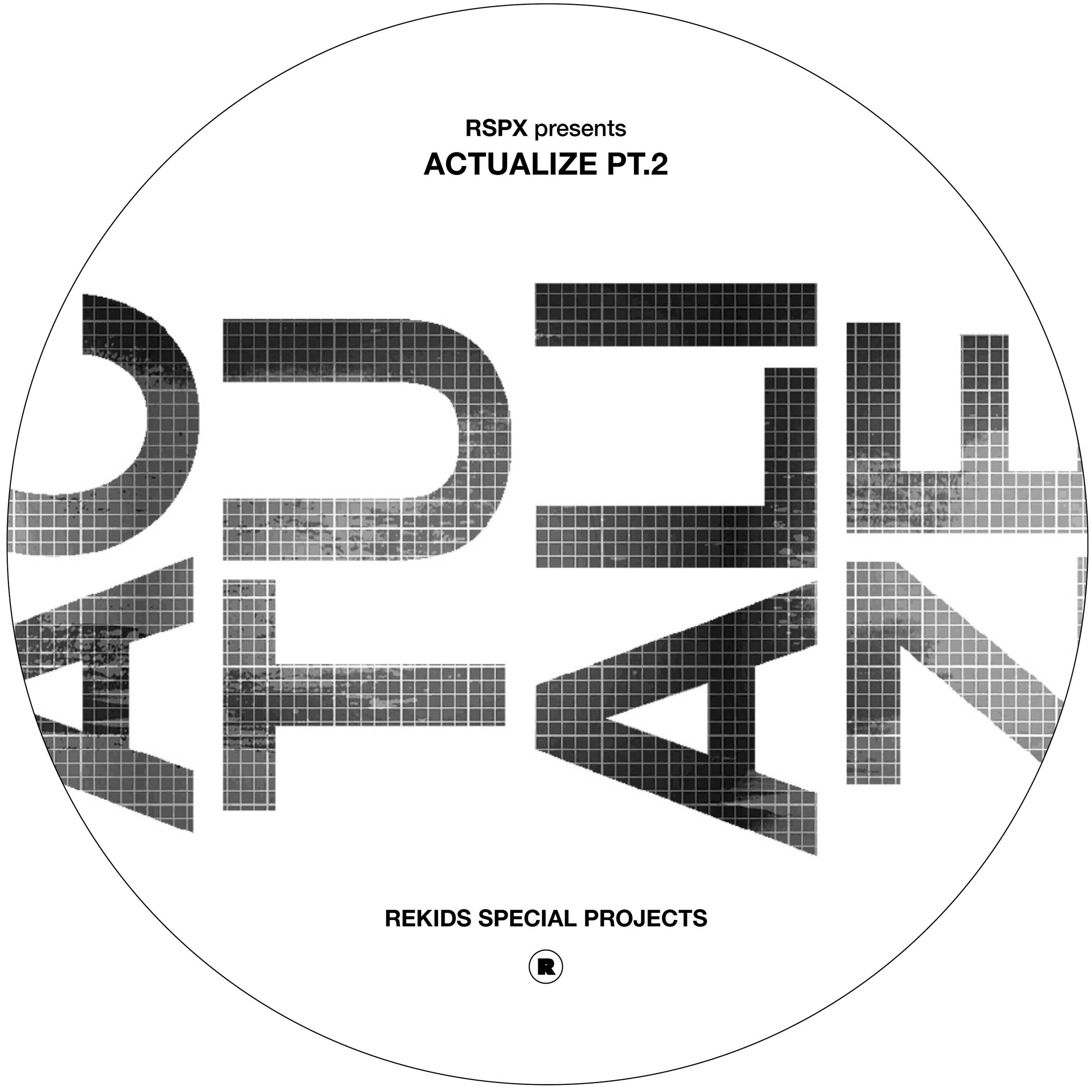 Rspx Presents Actualize Pt.2
